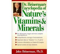 Dr Heinerman's Encyclopedia of Nature's Vitamins and Minerals