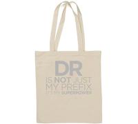 DR is Not Just My Prefix It's My Superpower Funny Doctor Natural Cotton Tote Bag White