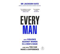 Dr Jackson Katz - EVERY MAN Why Violence Against Women is a Mens - K555z