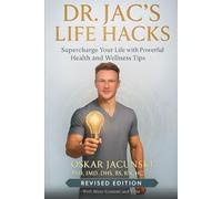 Dr. Jac's Life Hacks Revised Edition - Regular size 6" x 9": Supercharge Your Life with Powerful Health and Wellness Tips