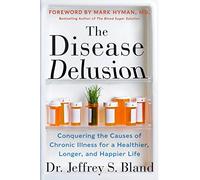 Dr.Jeffrey S. Bland - Disease Delusion Conquering the Causes of Chro - M245z