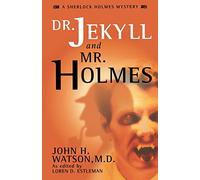 Dr. Jekyll and Mr. Holmes (John H. Watson, M.D)