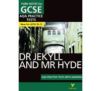 The Strange Case of Dr Jekyll and Mr Hyde AQA Practice Tests: York Notes for GCSE the best way to practise and feel ready for the 2025 and 2026 exams: (York Notes)