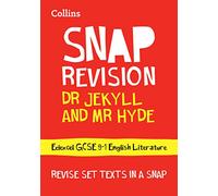 Dr Jekyll and Mr Hyde: Edexcel GCSE 9-1 English Literature Text Guide: Ideal for the 2025 and 2026 Exams (Collins GCSE Grade 9-1 SNAP Revision)
