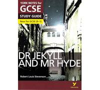 Dr Jekyll and Mr Hyde: York Notes for Gcse (9-1)