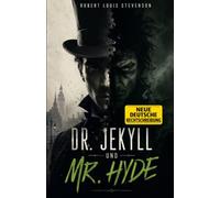 Dr. Jekyll und Mr. Hyde: Kommentiertes Werk in neuer deutscher Rechtschreibung