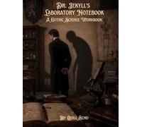Dr. Jekyll's Laboratory Notebook: A Gothic Science Workbook