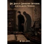 Dr. Jekyll's Laboratory Notebook: A Gothic Science Workbook