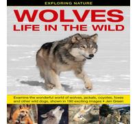 Dr Jen Green Exploring Nature: Wolves - Life in the Wild Book Dr Jen Green Multicolor