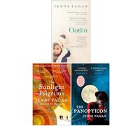 Dr Jenni Fagan Collection 3 Books Set (Ootlin, The Sunlight Pilgrims, The Panopticon)