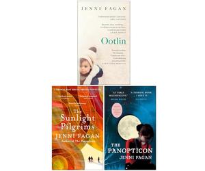 Dr Jenni Fagan Collection 3 Books Set (Ootlin, The Sunlight Pilgrims, The Panopticon)