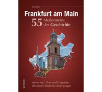 Dr. Jörg Koch Regionalgeschichte - Frankfurt am Main. 55 Meilensteine (Hardback)