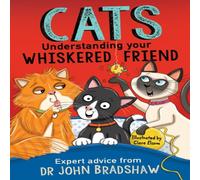 Dr John Bradshaw Cats: Understanding Your Whiskered Friend Paperback Book Dr John Bradshaw Multicolor