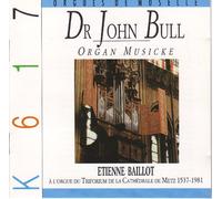 Dr John Bull - Organ Musicke