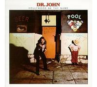 Dr John - Hollywood Be Thy Nam