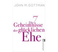 Dr. John M. Got Die 7 Geheimnisse der glücklichen Ehe: »Ein hervorra (Paperback)