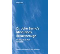 Dr. John Sarno’s Mind-Body Breakthrough: Healing Back Pain for Good