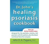 Dr. John's Healing Psoriasis Cookbook...plus!