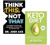 Dr Josh Axe Collection 2 Books Set (Think This Not That & Keto Diet)