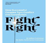 Dr Julie Schwartz Gottman Fight Right Paperback Book Dr Julie Schwartz Gottman Multicolor