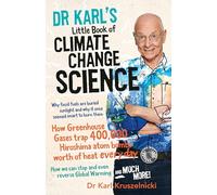 Dr Karl's Little Book of Climate Change Science: Australia's favourite science guru explains the facts about climate change -- and how we can fix it