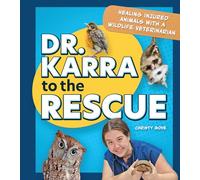 Dr. Karra to the Rescue: Healing Injured Animals with a Wildlife Veterinarian