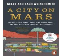 Dr. Kelly Weinersmith A City on Mars : Can We Settle Space, Should We Settle Space, and Dr. Kelly Weinersmith Multicolor
