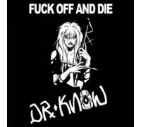 Dr. Know - Fuck Off And Die LP Vinyl