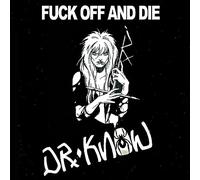 Dr. Know - Fuck Off And Die [VINYL]