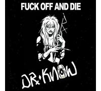 Dr. Know - Fuck Off And Die [VINYL]