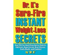 Dr. K's Sure-Fire Instant Weight-Loss Secrets