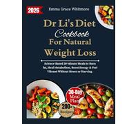 Dr li's Diet Cookbook for Natural Weight Loss: Science-Backed 30-Minute Meals to Burn fat, Heal Metabolism, Boost Energy & Feel vibrant - Without Stress or Starving