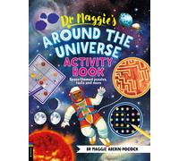 Dr Maggie’s Around the Universe Activity Book : Space-themed mazes, maths games and more