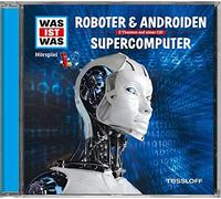 Dr. Manfred Baur – Was Ist Was: Folge 07 – Roboter & Androiden / Supercomputer – CD