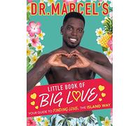 Dr. Marcel's Little Book of Big Love: Breakout star of this year's Love Island, Dr. Marcel brings you his ultimate guide to finding love, the island way...