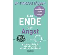 Dr. Marcus T&au Das Ende der Angst: wo sie entsteht - wie sie wirkt (Paperback)