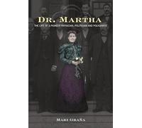 Dr. Martha: The Life of a Pioneer Physician, Politician, and Polygamist