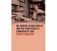 Dr. Martin Luther King Jr. and the Poor People's Campaign of 1968 (The Morehouse College King Collection Series on Civil and Human Rights)