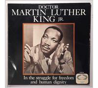 Dr. Martin Luther King, Jr. - in the struggle for freedom and human dignity LP