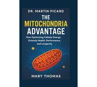 Dr. Martin Picard: The Mitochondria Advantage