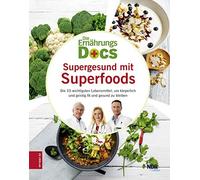 Dr. med. Anne F Die Ernährungs-Docs - Supergesund mit Superfoods: Die (Hardback)