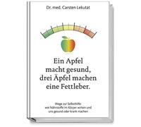Dr. med. Carste Ein Apfel macht gesund, drei Äpfel machen eine Fettle (Hardback)