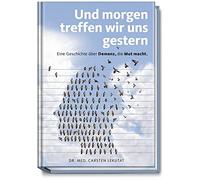 Dr. med. Carsten Lekuta Und morgen treffen wir uns gestern - Eine Ge (Hardback)