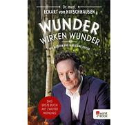 Dr. med. Eckart von Hirschhausen Jörg Pel Wunder wirken Wunder: Wie M (Hardback)