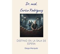 Dr. med. Enrico Rodriguez: Destino en la sala de espera (Dr. Enrico)