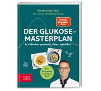 Dr. med. Matthi Der Glukose-Masterplan: In 4 Wochen gesünder, fitter (Paperback)