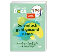 Dr. med. Matthi Die Ernährungs-Docs - So einfach geht gesund essen: (Paperback)