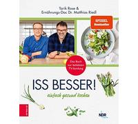 Dr. med. Matthias Riedl Tarik Rose Iss besser: Einfach gesund kochen (Hardback)