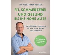 Dr. med. Peter Fit, schmerzfrei und gesund bis ins hohe Alter: Die (Paperback)
