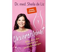 Dr. med. Sheila de Liz Unverschämt: Alles über den fabelhaften weib (Paperback)
